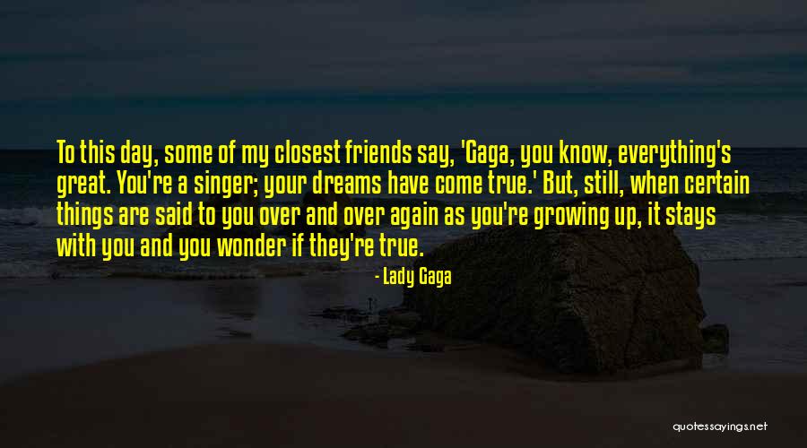 Great Day With Friends Quotes By Lady Gaga