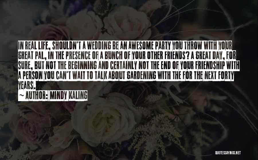 Great Day With Friends Quotes By Mindy Kaling