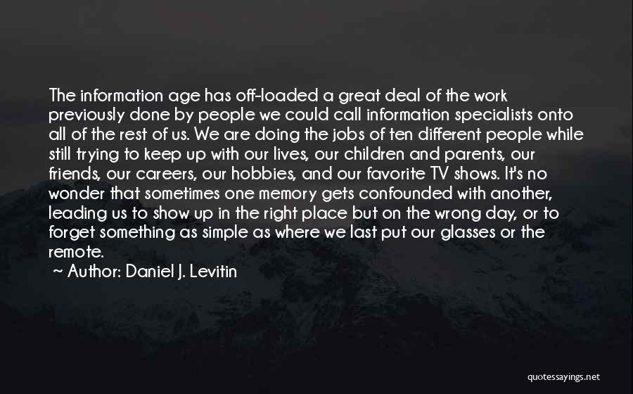 Great Day Work Quotes By Daniel J. Levitin