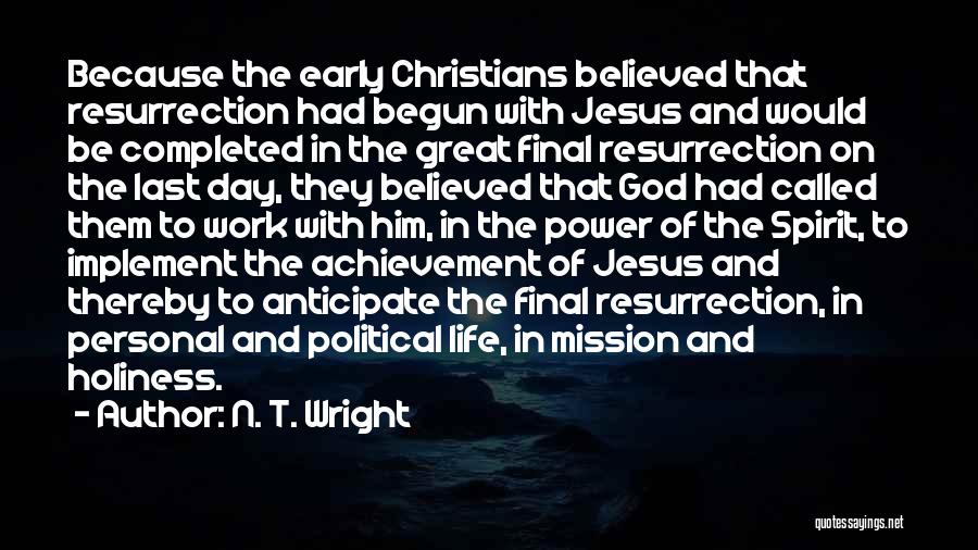 Great Day Work Quotes By N. T. Wright