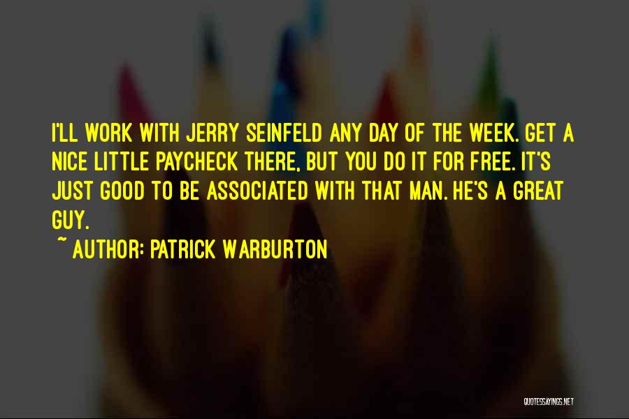 Great Day Work Quotes By Patrick Warburton