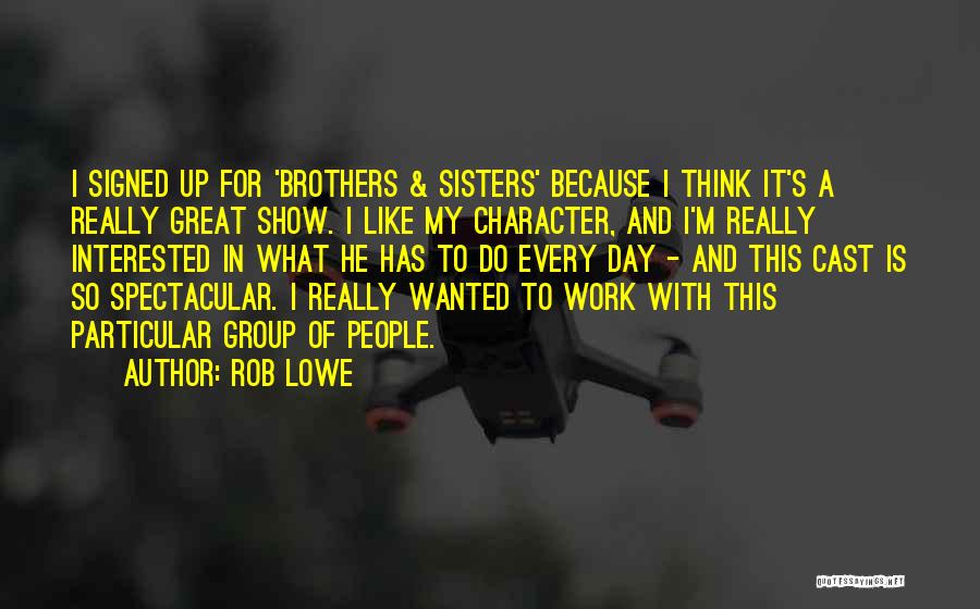 Great Day Work Quotes By Rob Lowe