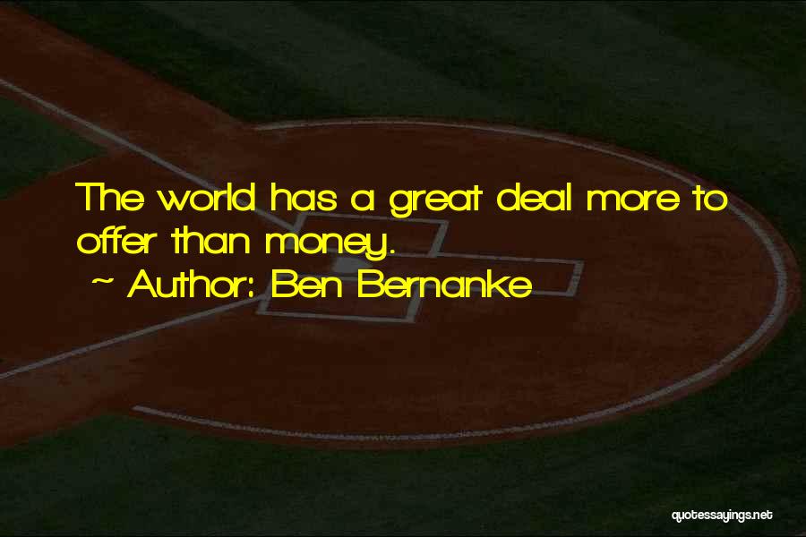 Great Deal Quotes By Ben Bernanke