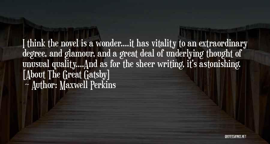 Great Deal Quotes By Maxwell Perkins