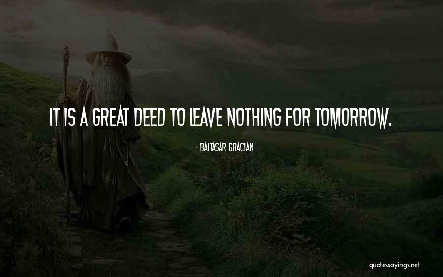 Great Deed Quotes By Baltasar Gracian Great Deed Quotes By Baltasar Gracian