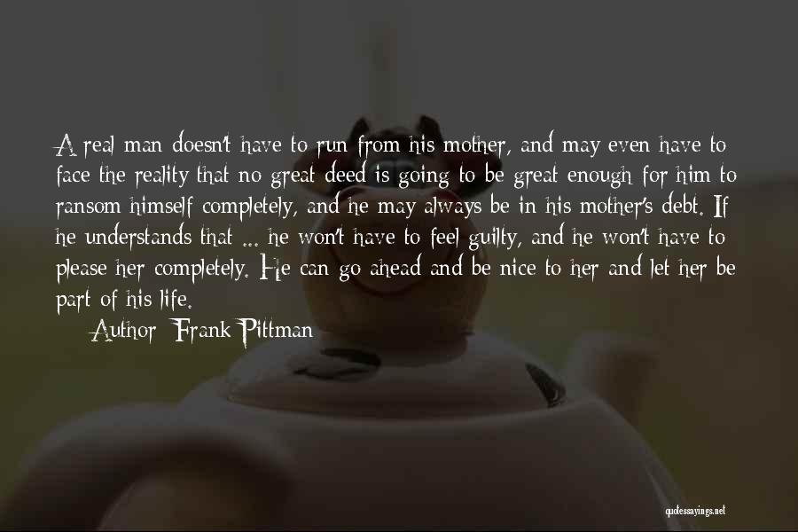 Great Deed Quotes By Frank Pittman