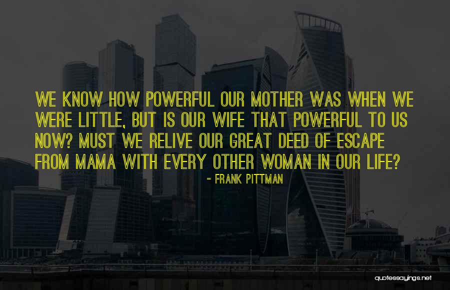 Great Deed Quotes By Frank Pittman Great Deed Quotes By Frank Pittman