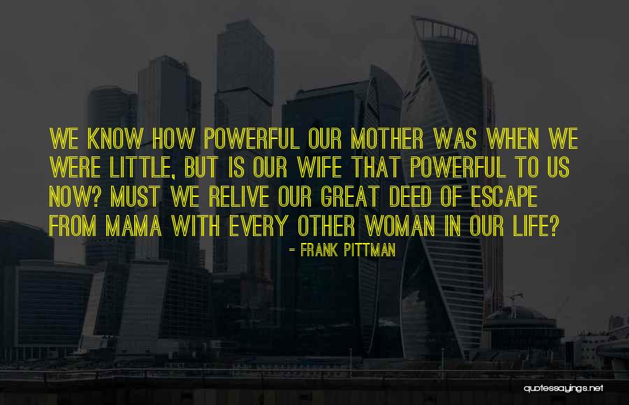 Great Deed Quotes By Frank Pittman