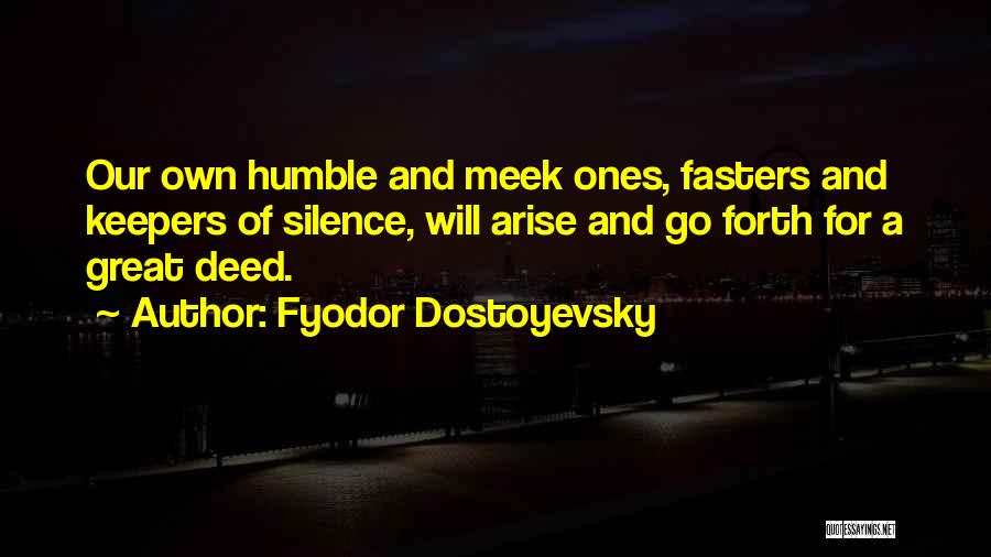 Great Deed Quotes By Fyodor Dostoyevsky