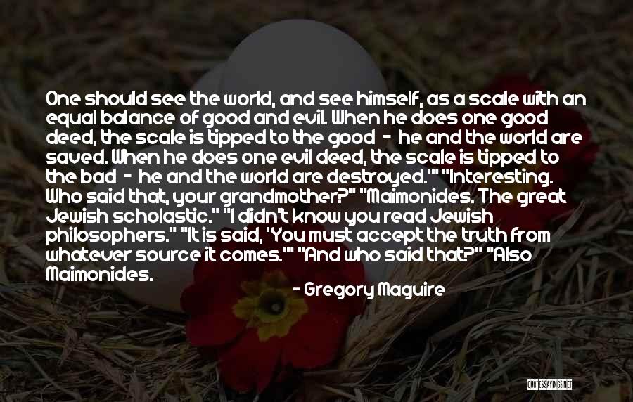 Great Deed Quotes By Gregory Maguire