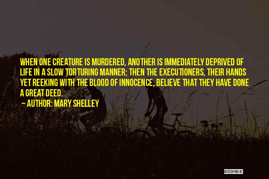 Great Deed Quotes By Mary Shelley