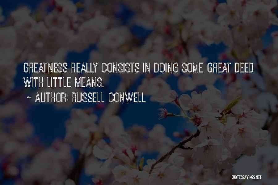 Great Deed Quotes By Russell Conwell