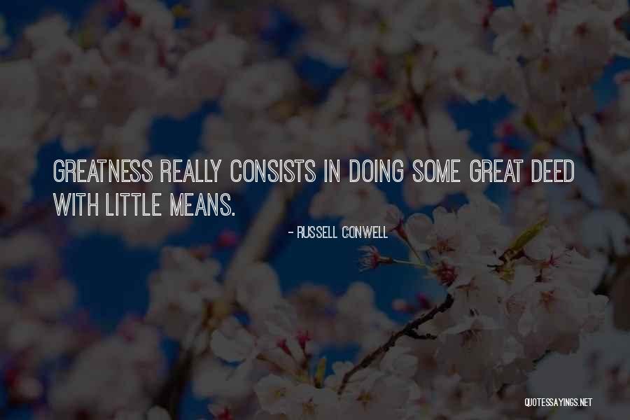 Great Deed Quotes By Russell Conwell