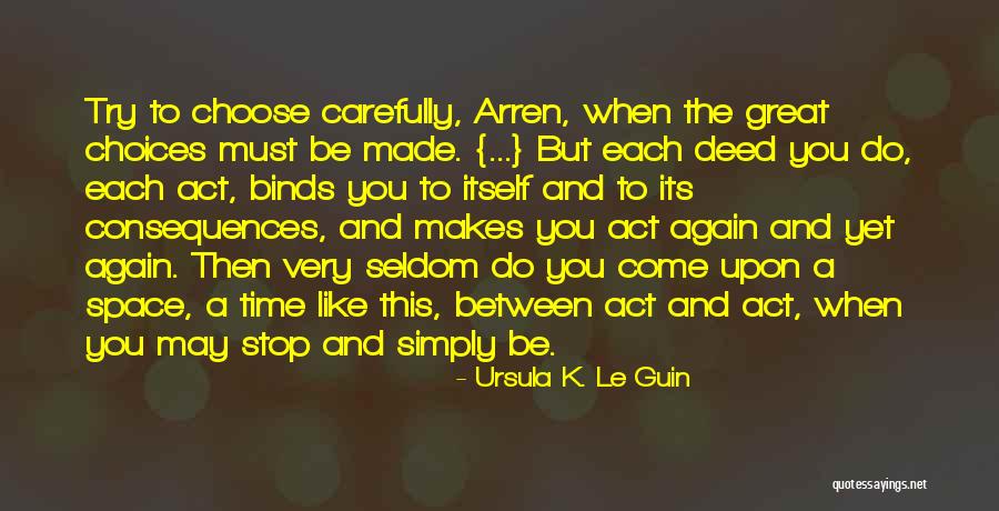 Great Deed Quotes By Ursula K. Le Guin