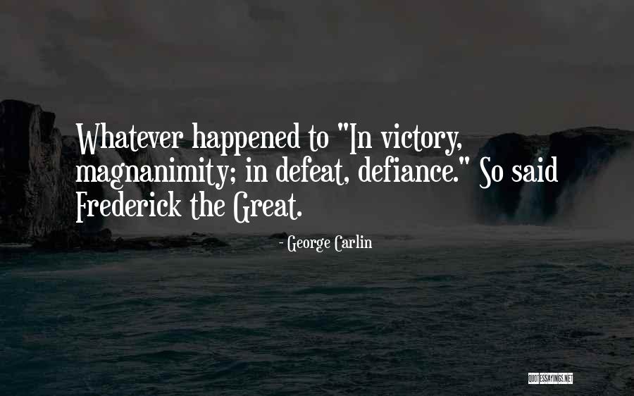 Great Defiance Quotes By George Carlin