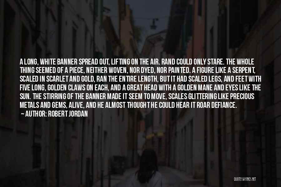 Great Defiance Quotes By Robert Jordan