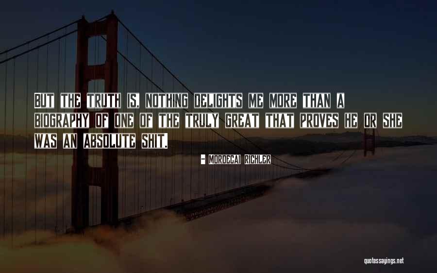 Great Delights Quotes By Mordecai Richler Great Delights Quotes By Mordecai Richler