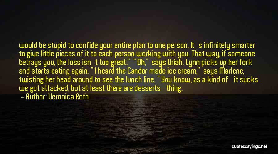 Great Desserts Quotes By Veronica Roth