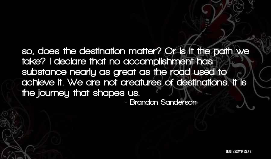 Great Destinations Quotes By Brandon Sanderson Great Destinations Quotes By Brandon Sanderson