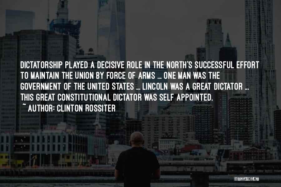 Great Dictator Quotes By Clinton Rossiter