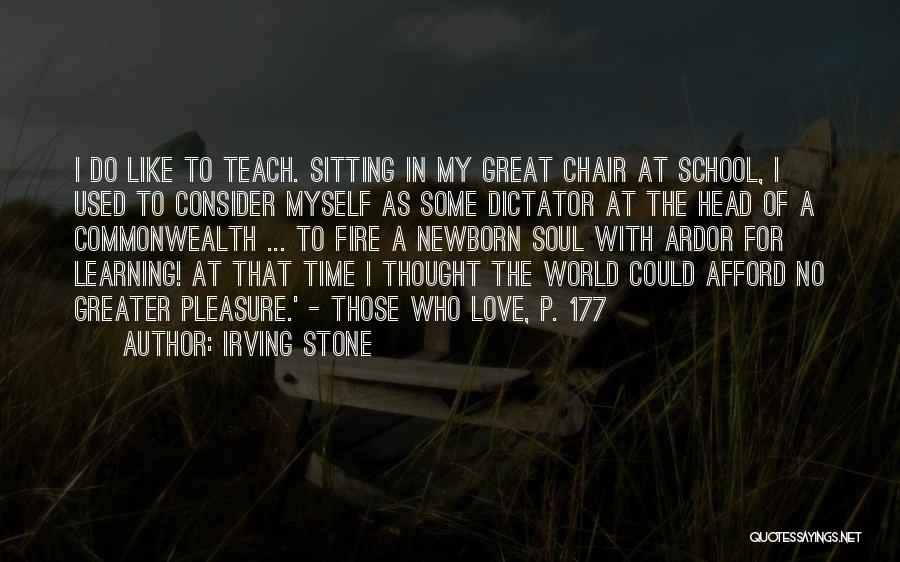 Great Dictator Quotes By Irving Stone