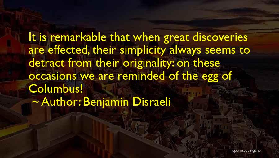 Great Discoveries Quotes By Benjamin Disraeli