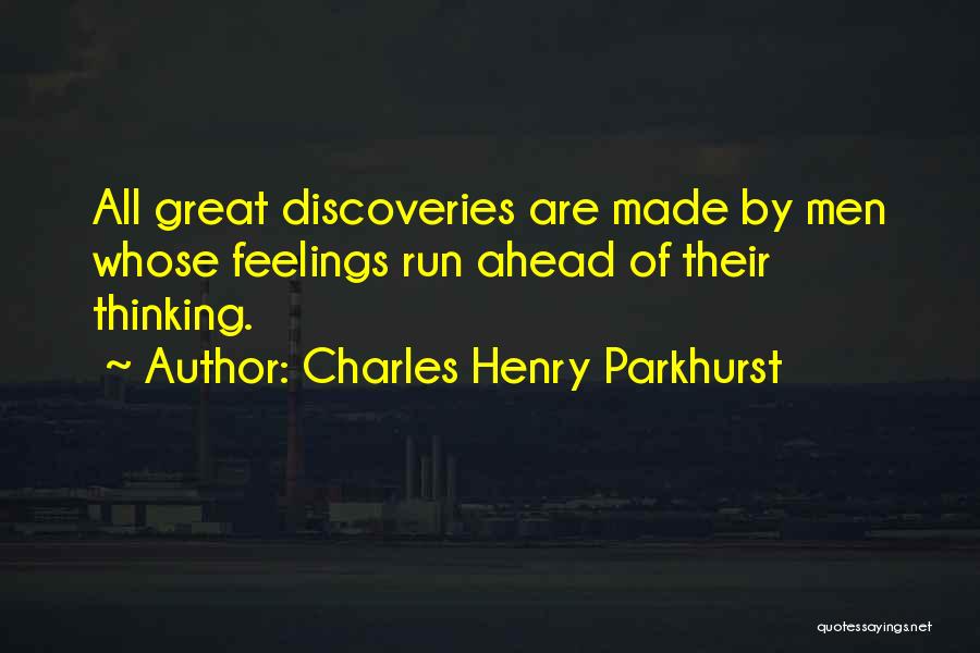 Great Discoveries Quotes By Charles Henry Parkhurst