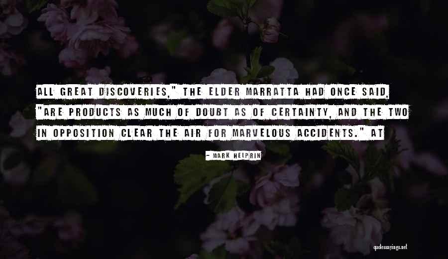 Great Discoveries Quotes By Mark Helprin