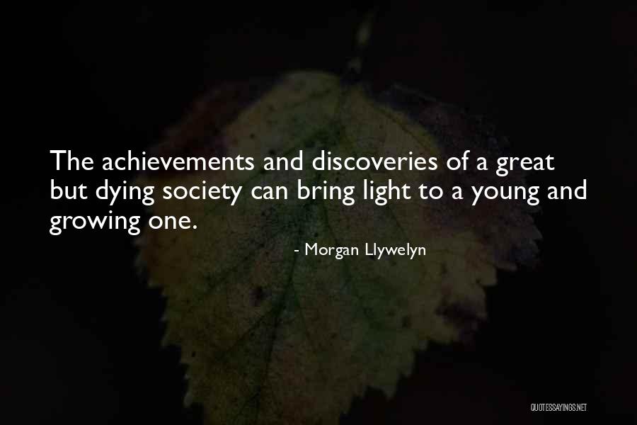 Great Discoveries Quotes By Morgan Llywelyn