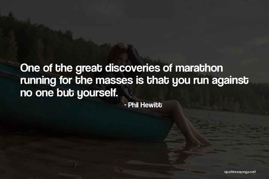 Great Discoveries Quotes By Phil Hewitt