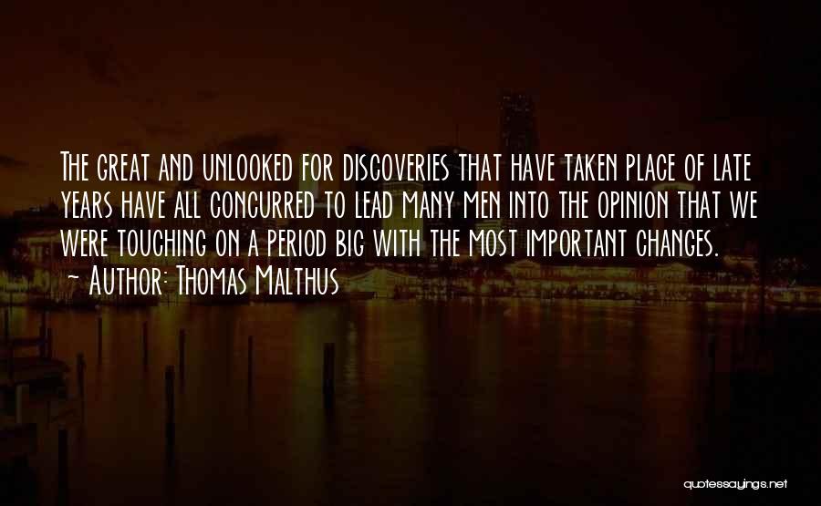 Great Discoveries Quotes By Thomas Malthus