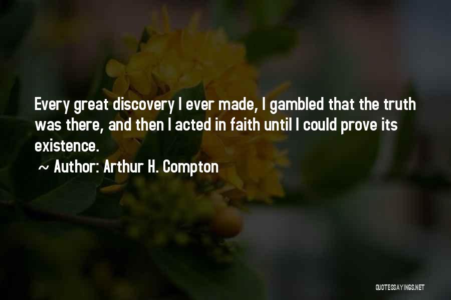 Great Discovery Quotes By Arthur H. Compton