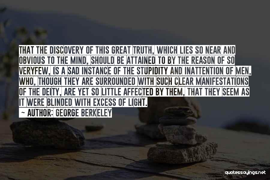 Great Discovery Quotes By George Berkeley