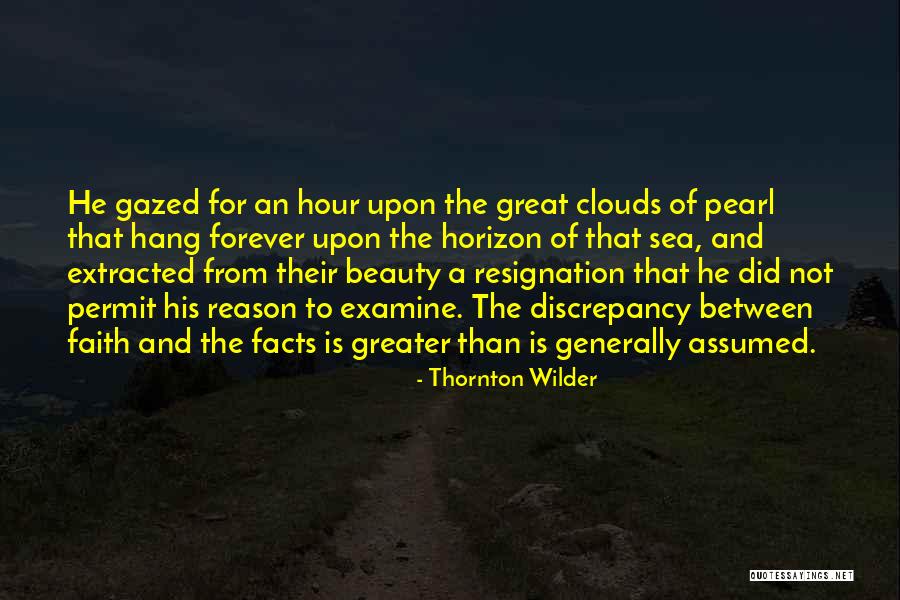 Great Discrepancy Quotes By Thornton Wilder Great Discrepancy Quotes By Thornton Wilder