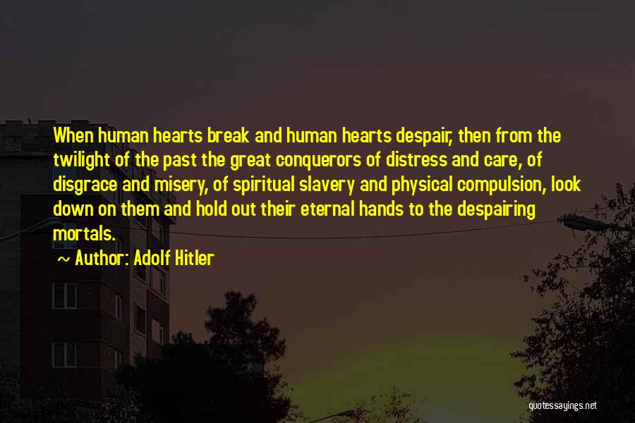 Great Distress Quotes By Adolf Hitler