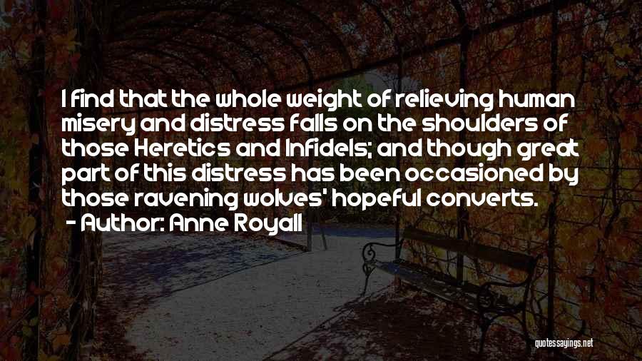 Great Distress Quotes By Anne Royall