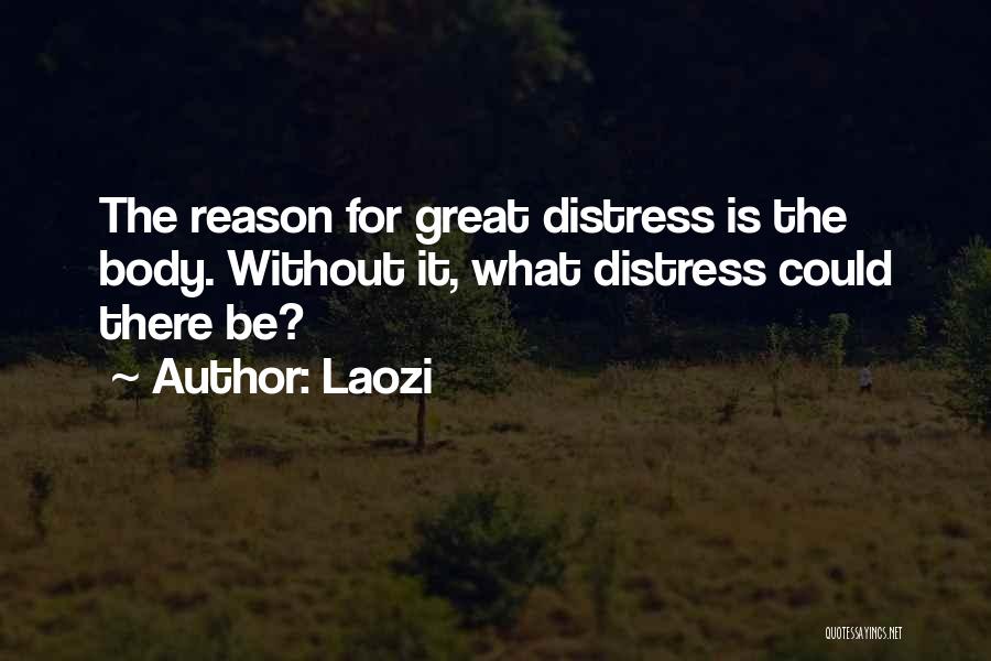 Great Distress Quotes By Laozi