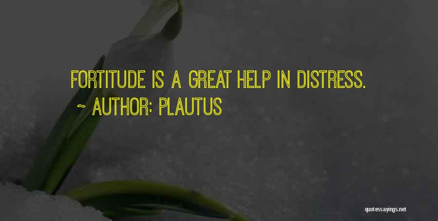 Great Distress Quotes By Plautus