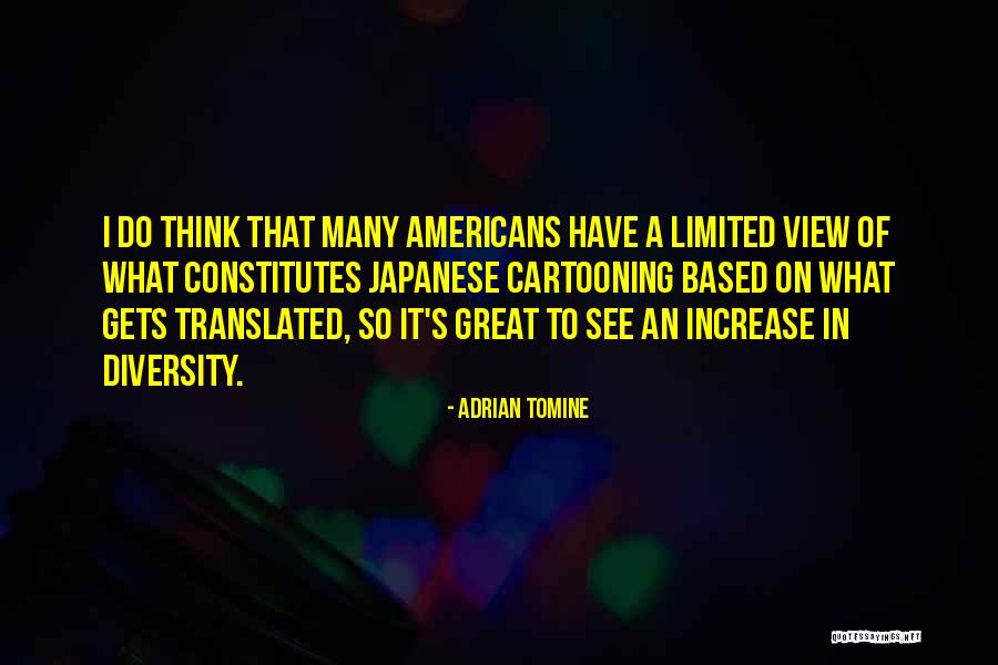 Great Diversity Quotes By Adrian Tomine Great Diversity Quotes By Adrian Tomine