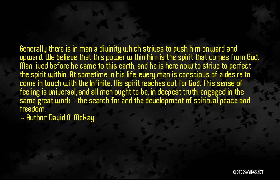 Great Divinity Quotes By David O. McKay