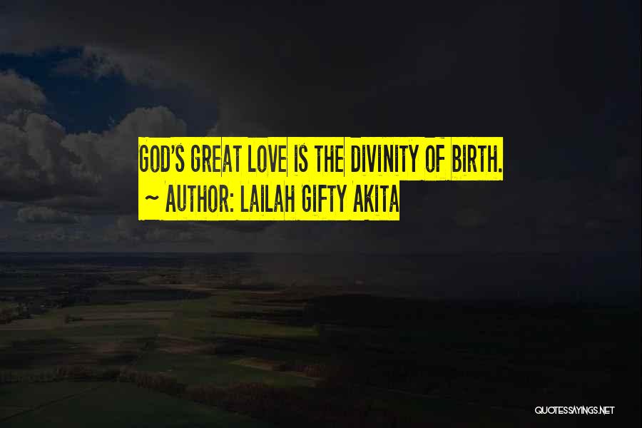 Great Divinity Quotes By Lailah Gifty Akita