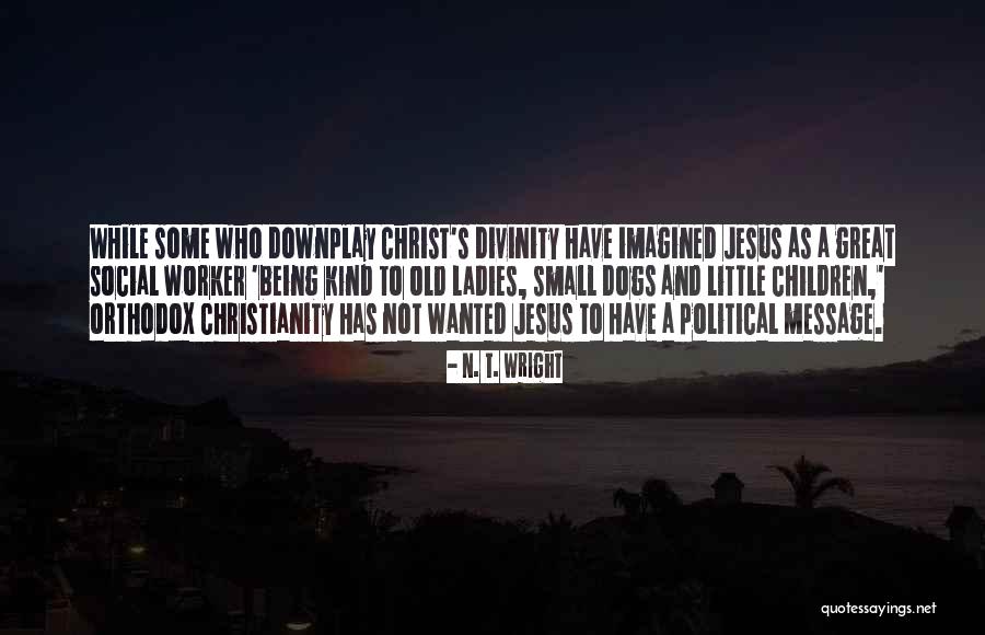 Great Divinity Quotes By N. T. Wright