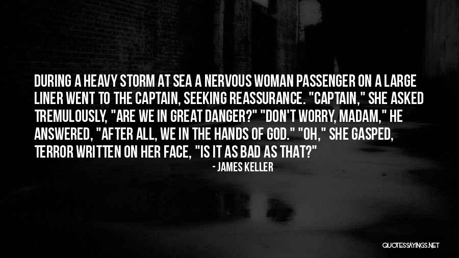 Great Don't Worry Quotes By James Keller Great Don't Worry Quotes By James Keller