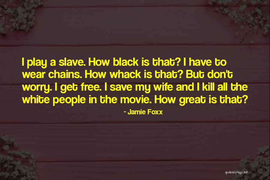 Great Don't Worry Quotes By Jamie Foxx Great Don't Worry Quotes By Jamie Foxx