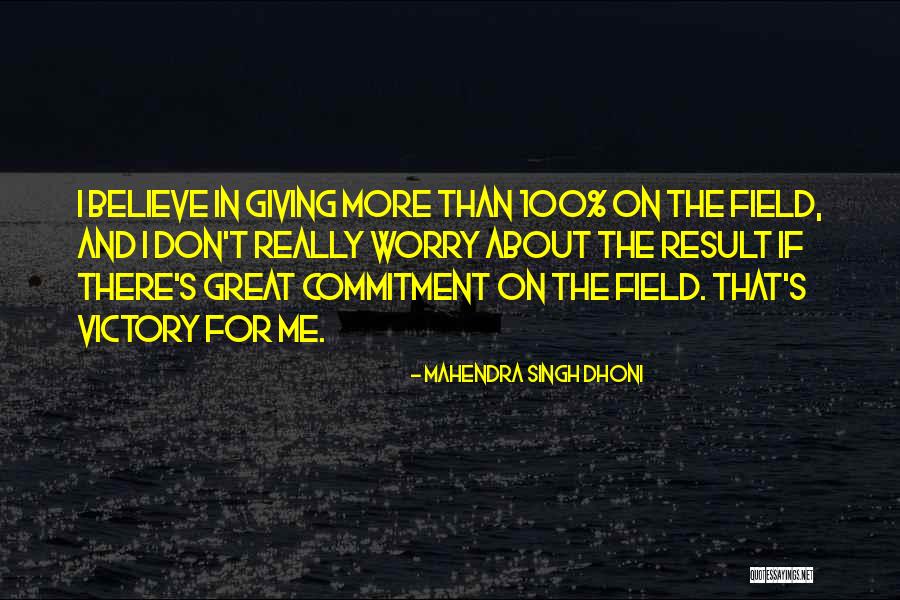 Great Don't Worry Quotes By Mahendra Singh Dhoni Great Don't Worry Quotes By Mahendra Singh Dhoni