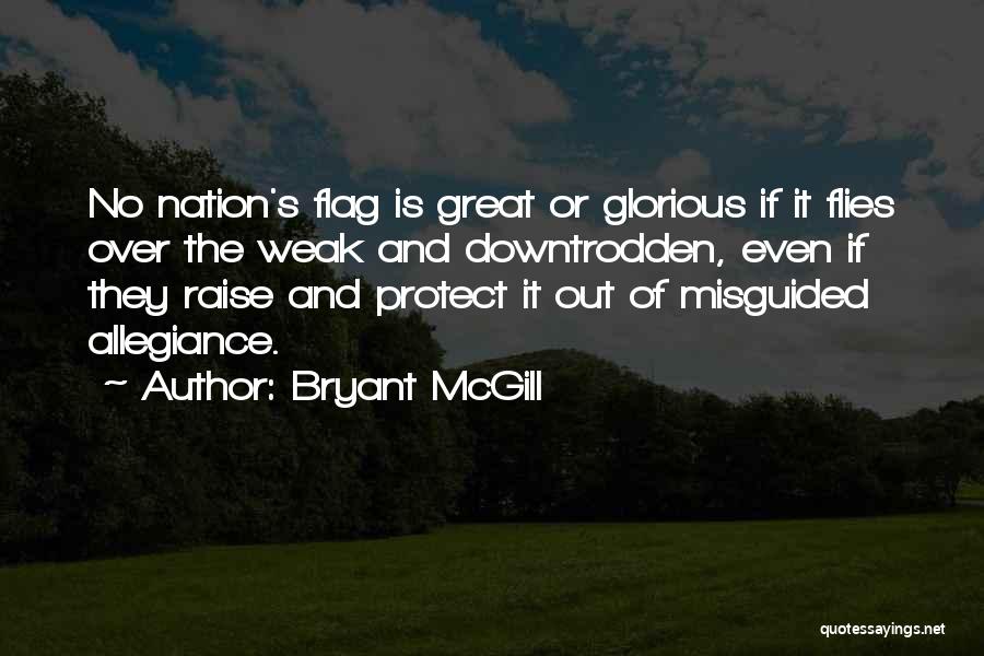 Great Downtrodden Quotes By Bryant McGill