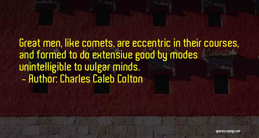 Great Eccentric Quotes By Charles Caleb Colton