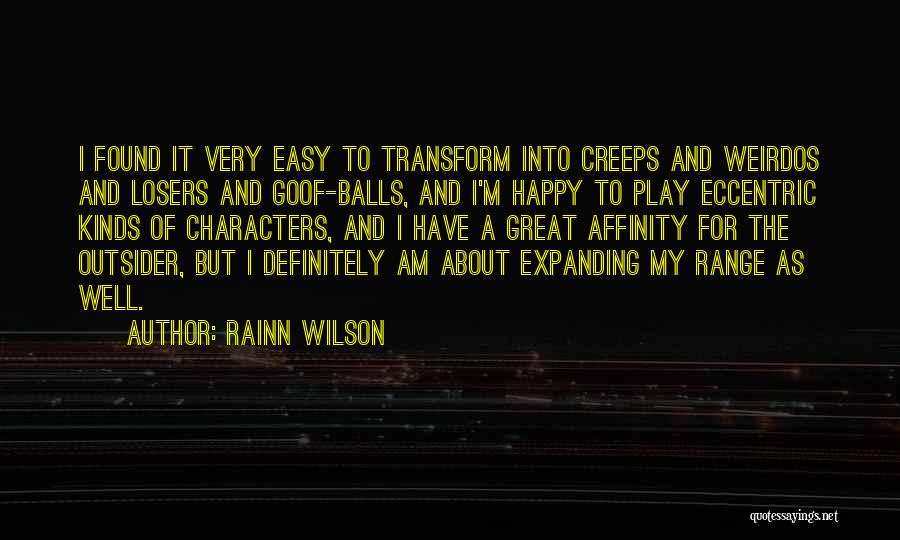 Great Eccentric Quotes By Rainn Wilson