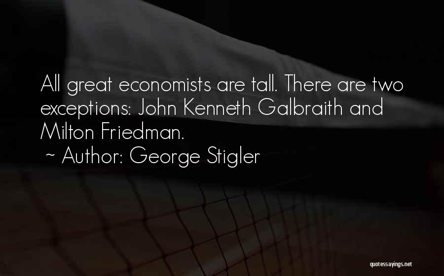 Great Economist Quotes By George Stigler