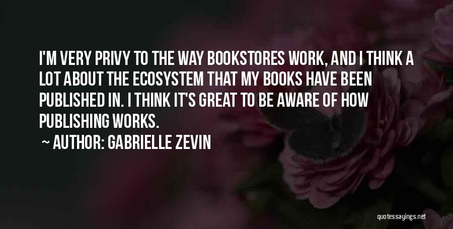 Great Ecosystem Quotes By Gabrielle Zevin